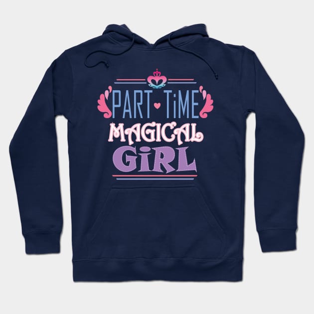 Part Time Magical Girl Hoodie by manal